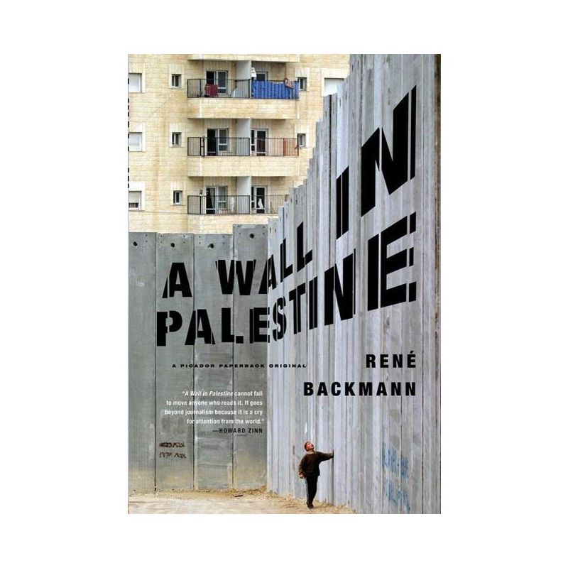 A Wall in Palestine - by  René Backmann (Paperback), 1 of 2