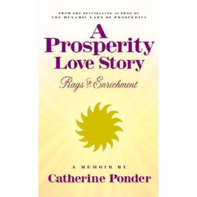 A Prosperity Love Story - by  Catherine Ponder (Paperback)