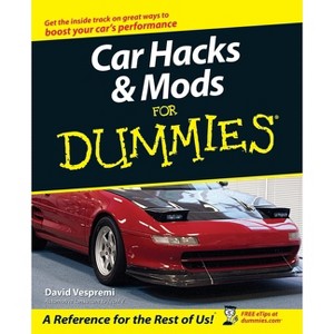 Car Hacks & Mods for Dummies - (For Dummies) by  David Vespremi (Paperback) - 1 of 1