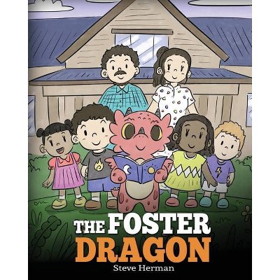 The Foster Dragon - (My Dragon Books) by  Steve Herman (Paperback)