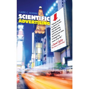 Scientific Advertising - by  Claude C Hopkins (Paperback) - 1 of 1