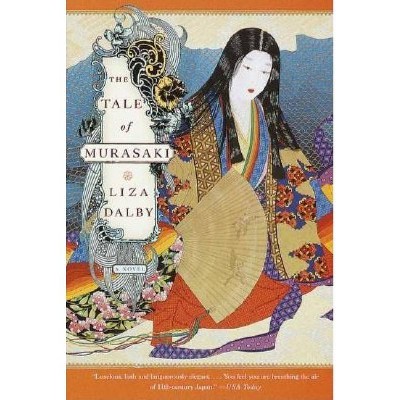 The Tale of Murasaki - by  Liza Dalby (Paperback)