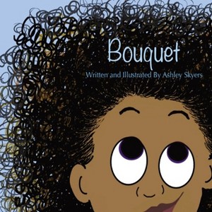 Bouquet - by  Ashley Skyers (Paperback) - 1 of 1