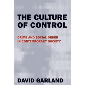 The Culture of Control - by  David Garland (Paperback) - 1 of 1