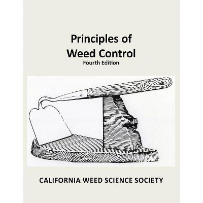 Principles of Weed Control - by  Steven A Fennimore & Carl Bell (Paperback)