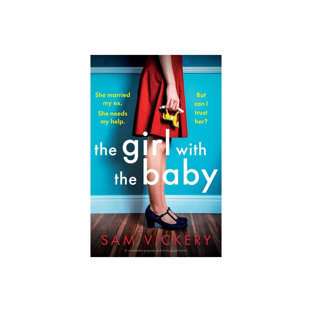 The Girl with the Baby - by Sam Vickery (Paperback)