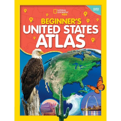 National Geographic Kids Beginner's U.S. Atlas 4th Edition - (Hardcover)