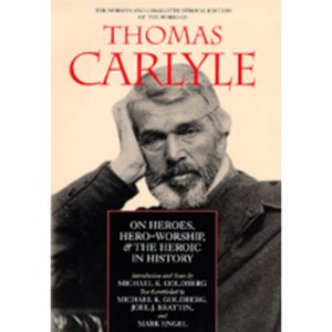 On Heroes, Hero-Worship, and the Heroic in History - (Norman and Charlotte Strouse Edition of the Writings of Thom) Annotated by  Thomas Carlyle - 1 of 1