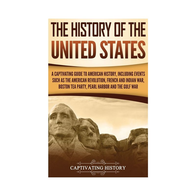 The History of the United States - by  Captivating History (Hardcover), 1 of 2