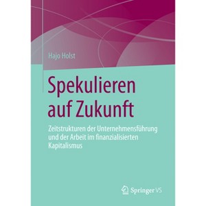 Spekulieren Auf Zukunft - by  Hajo Holst (Paperback) - 1 of 1