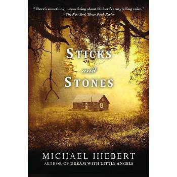 Sticks and Stones - (Alvin, Alabama Novel) by  Michael Hiebert (Paperback)