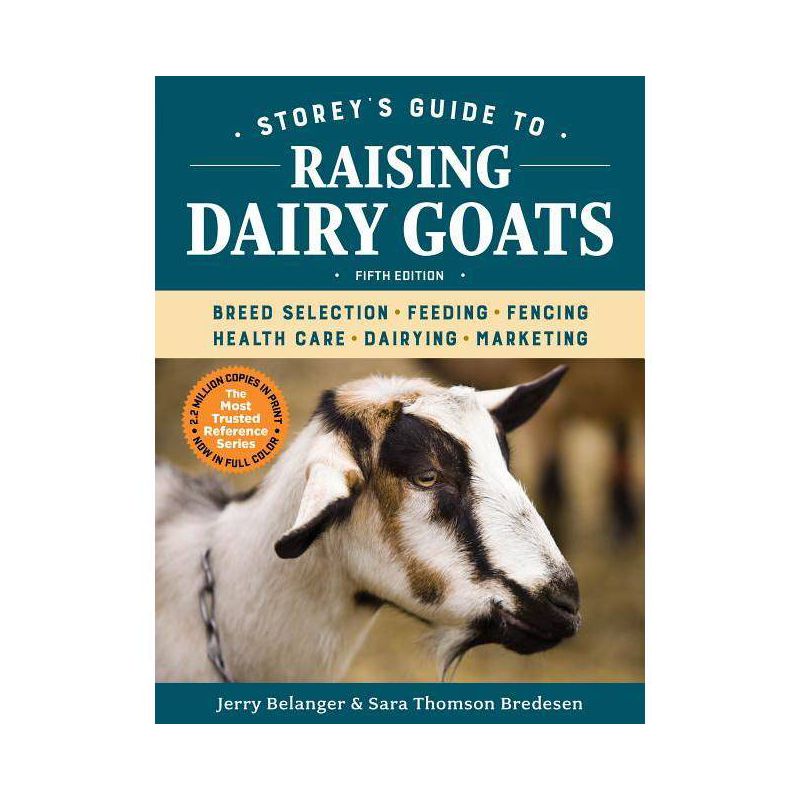 Storey's Guide to Raising Dairy Goats, 5th Edition - by Jerry Belanger & Sara Thomson Bredesen, 1 of 2