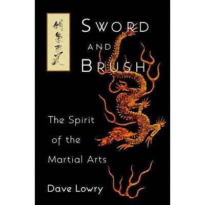 Sword and Brush - by  Dave Lowry (Paperback)