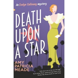 Death Upon a Star - (Evelyn Galloway Mystery) by  Amy Patricia Meade (Hardcover) - 1 of 1