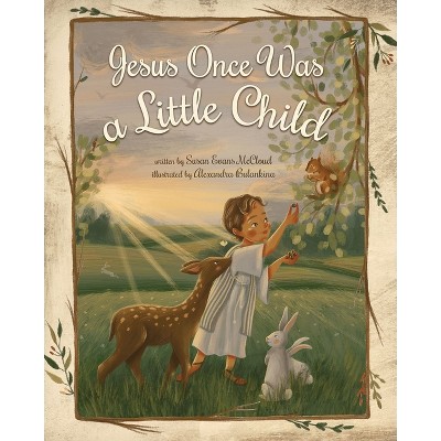 Jesus Once Was a Little Child - by  Susan Evans McCloud (Hardcover)