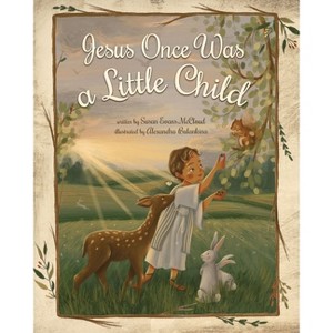 Jesus Once Was a Little Child - by  Susan Evans McCloud (Hardcover) - 1 of 1