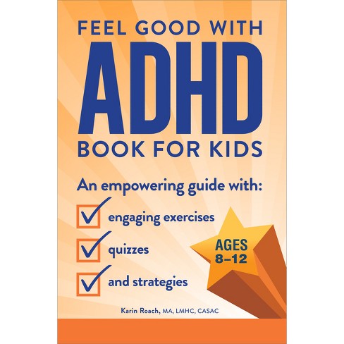 The Feel Good With Adhd Book For Kids - By Karin Roach (paperback) : Target