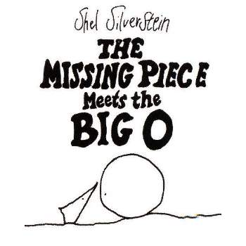 The Missing Piece Meets the Big O - by  Shel Silverstein (Hardcover)