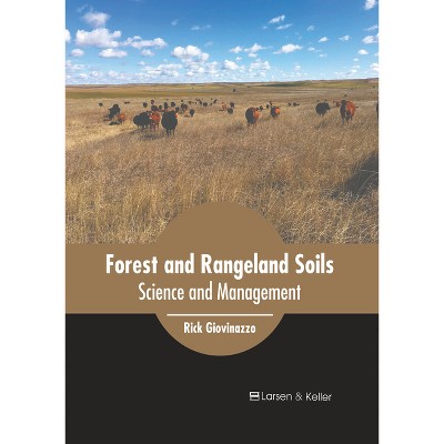 Forest and Rangeland Soils: Science and Management - by  Rick Giovinazzo (Hardcover)