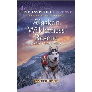 Alaskan Wilderness Rescue - (K-9 Search and Rescue) by  Sarah Varland (Paperback) - 1 of 1