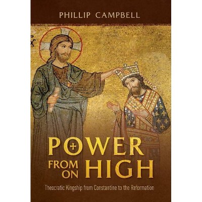 Power From On High - by  Phillip Campbell (Hardcover)