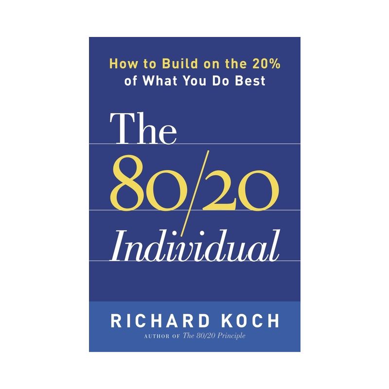 The 80/20 Individual - by  Richard Koch (Paperback), 1 of 2