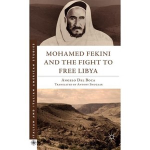Mohamed Fekini and the Fight to Free Libya - (Italian and Italian American Studies) by  Kenneth A Loparo (Hardcover) - 1 of 1