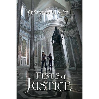 Fists of Justice - (Schooled in Magic) by  Christopher G Nuttall (Paperback)