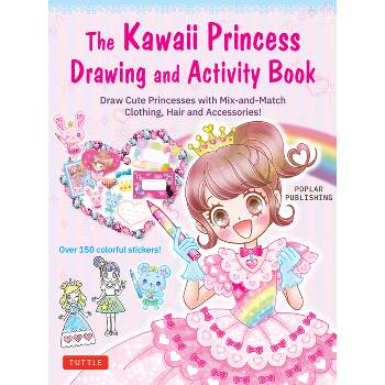 The Kawaii Princess Drawing and Activity Book - by  Poplar Publishing (Paperback)