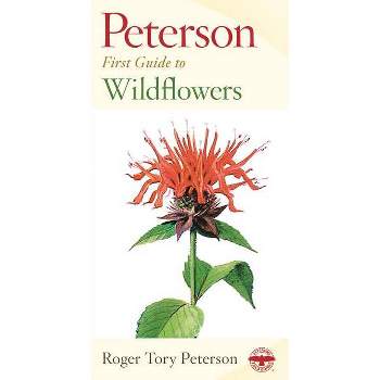 Pfg to Wildflowers of Northeastern and North-Central North America - (Peterson First Guide) 2nd Edition by  Roger Tory Peterson (Paperback)