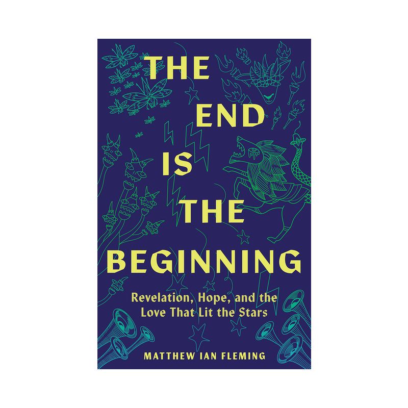 The End Is the Beginning - by  Matthew Ian Fleming (Paperback), 1 of 2