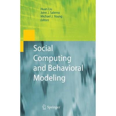 Social Computing and Behavioral Modeling - by  Huan Liu & John Salerno & Michael J Young (Hardcover)