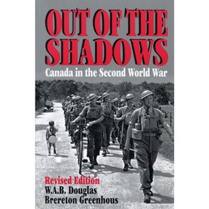Out of the Shadows - by  Brereton Greenhous & W a B Douglas (Paperback) - 1 of 1