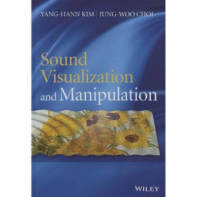 Sound Visualization C - by  Jung-Woo Choi & Yang-Hann Kim (Hardcover)