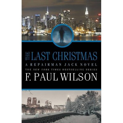 The Last Christmas - (Repairman Jack) by  F Paul Wilson (Paperback)