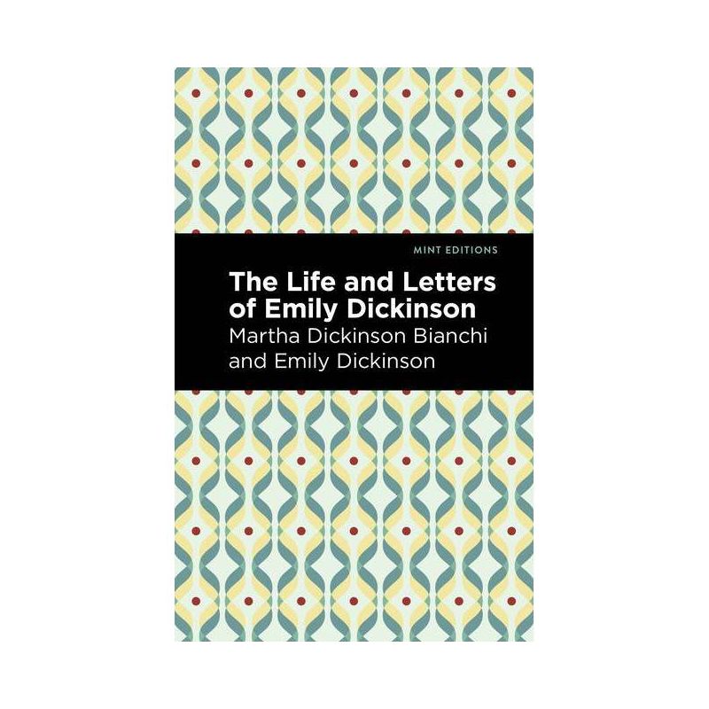Life and Letters of Emily Dickinson - (Mint Editions) by Martha Dickinson Bianchi & Emily Dickinson, 1 of 2