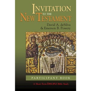Invitation to the New Testament: Participant Book - (Disciple Short Term Studies S) by  David A deSilva & Emerson Powery (Paperback) - 1 of 1