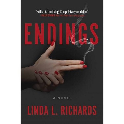 Endings - by  Linda L Richards (Hardcover)