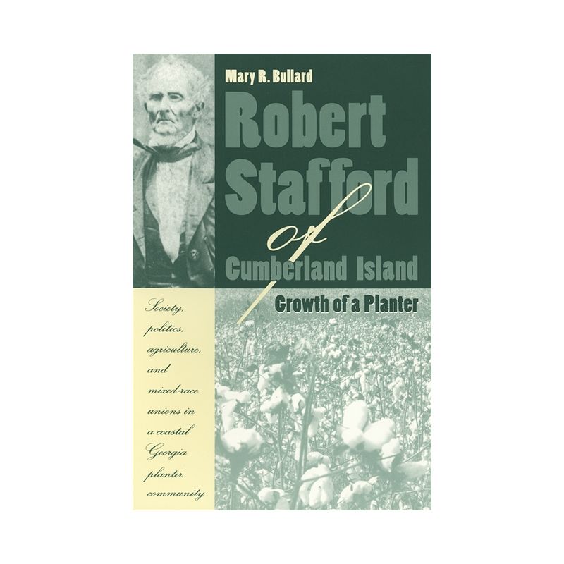 Robert Stafford of Cumberland Island - by  Mary Bullard (Paperback), 1 of 2