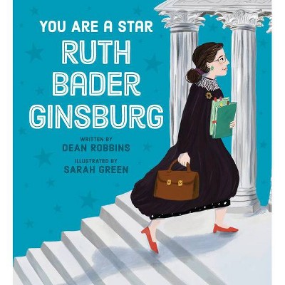 You Are a Star, Ruth Bader Ginsburg! - by Dean Robbins