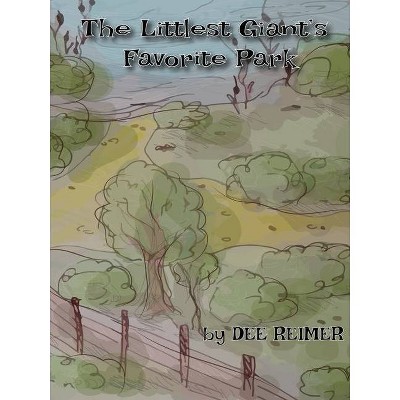 The Littlest Giant's Favorite Park - Large Print by  Dee Reimer (Paperback)