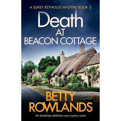 Death at Beacon Cottage - (Sukey Reynolds Mystery) by  Betty Rowlands (Paperback)