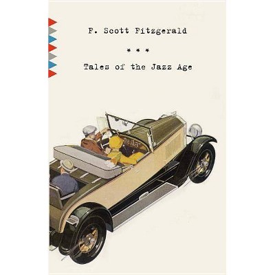 Tales of the Jazz Age - (Vintage Classics) by  F Scott Fitzgerald (Paperback)