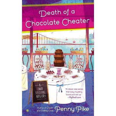 Death of a Chocolate Cheater - (Food Festival Mystery) by  Penny Pike (Paperback)