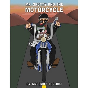 Mr. Spotty and the Motorcycle - by  Margaret Durlach (Paperback) - 1 of 1