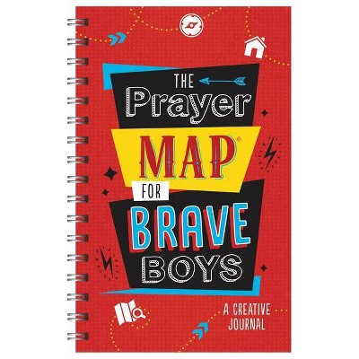 The Prayer Map for Brave Boys - by  Compiled by Barbour Staff (Spiral Bound)