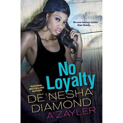 No Loyalty - by  De'nesha Diamond & A'Zayler (Paperback)