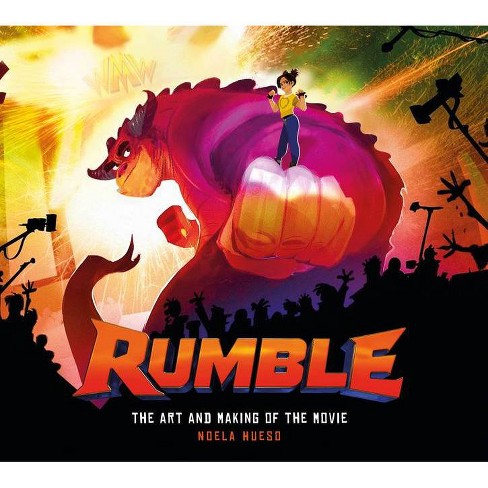 Rumble The Art And Making Of The Movie By Noela Hueso Hardcover Target