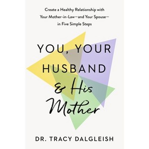 You, Your Husband, and His Mother - by  Tracy Dalgleish (Hardcover) - 1 of 1