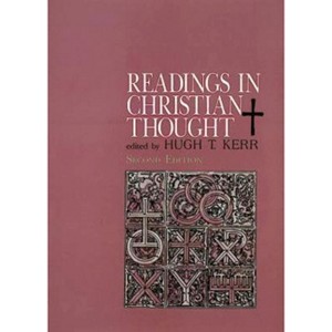 Readings in Christian Thought - 2nd Edition by  Hugh T Kerr (Paperback) - 1 of 1